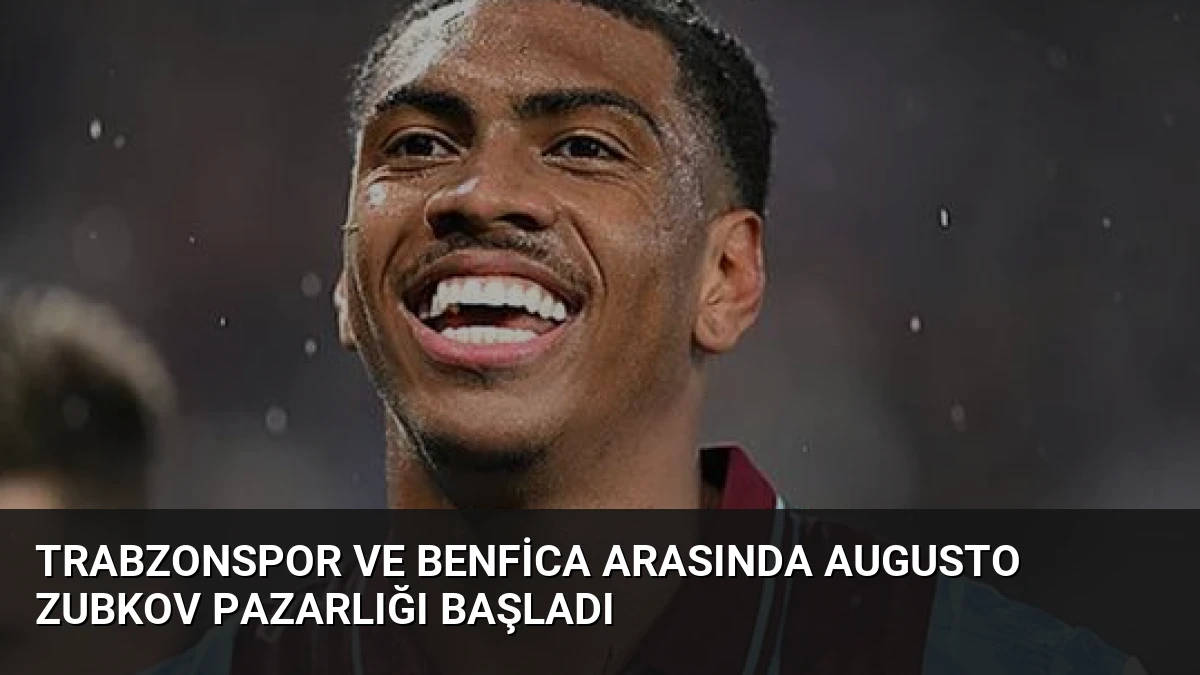 Trabzonspor ve Benfica Arasında Augusto Zubkov Pazarlığı Başladı