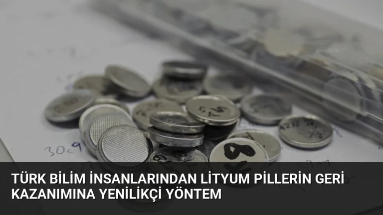 Türk Bilim İnsanlarından Lityum Pillerin Geri Kazanımına Yenilikçi Yöntem