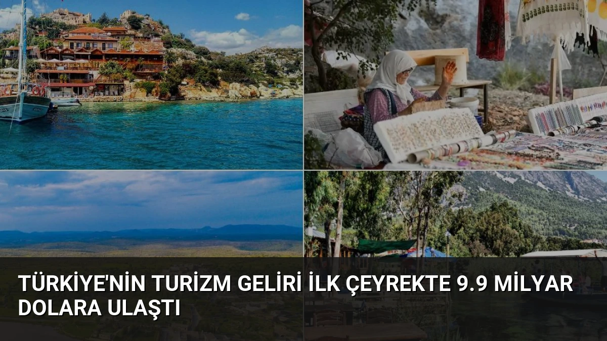 Türkiye’nin Turizm Geliri İlk Çeyrekte 9.9 Milyar Dolara Ulaştı
