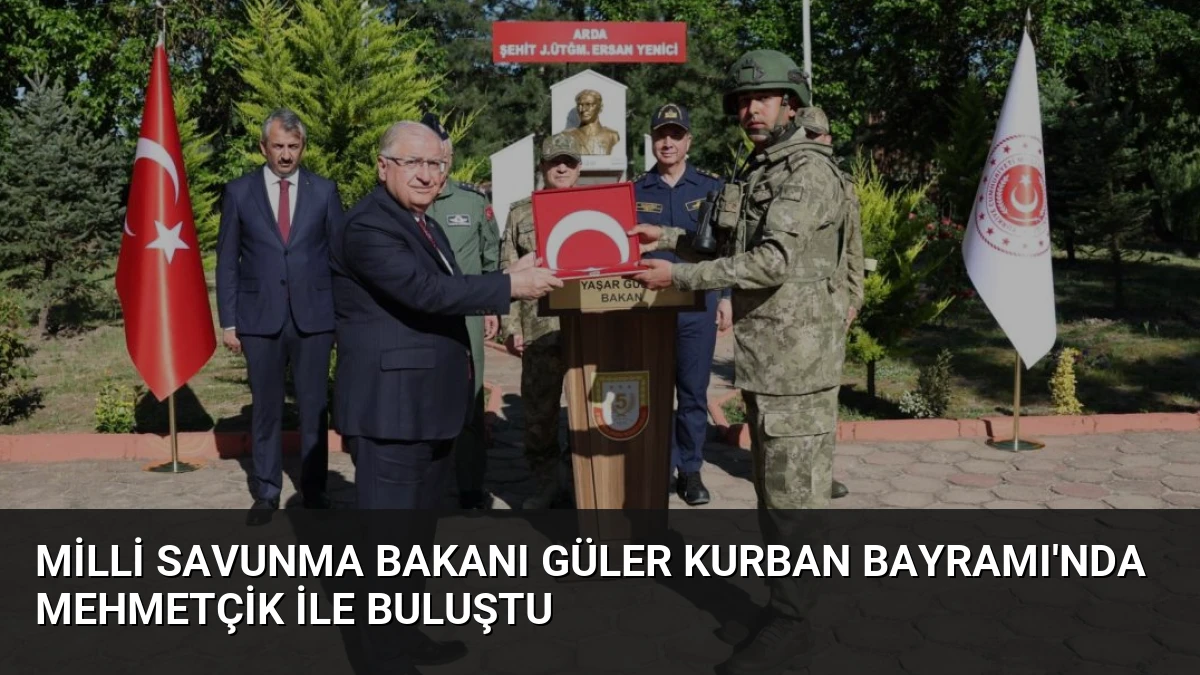 Milli Savunma Bakanı Güler Kurban Bayramı’nda Mehmetçik ile Buluştu