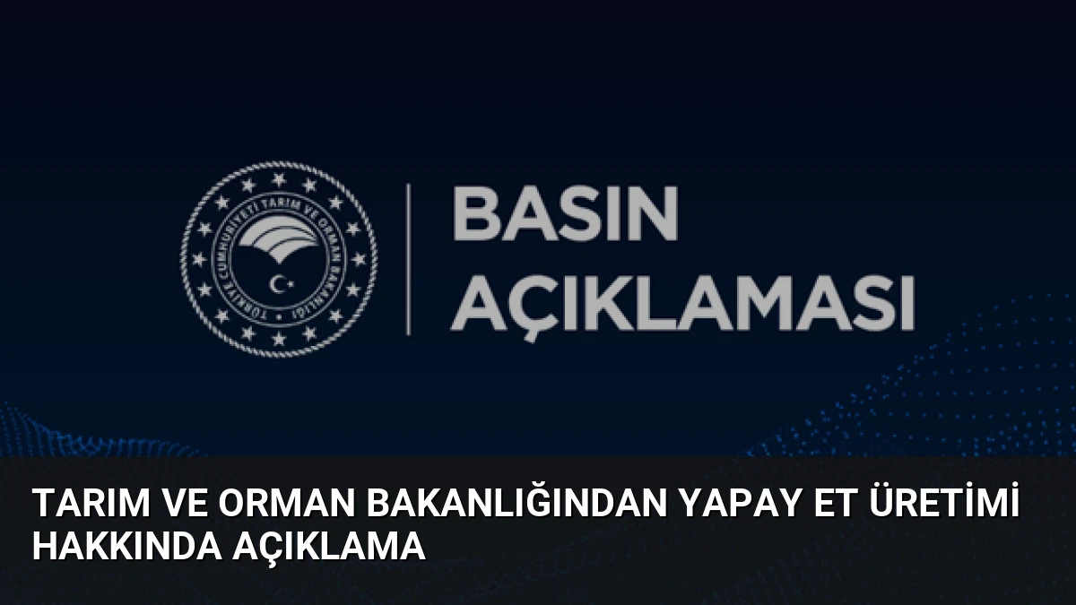 Tarım ve Orman Bakanlığından Yapay Et Üretimi Hakkında Açıklama
