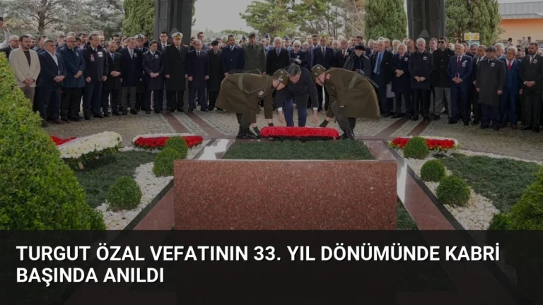 Turgut Özal Vefatının 33. Yıl Dönümünde Kabri Başında Anıldı