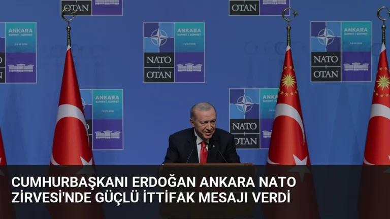 Cumhurbaşkanı Erdoğan Ankara NATO Zirvesi’nde Güçlü İttifak Mesajı Verdi