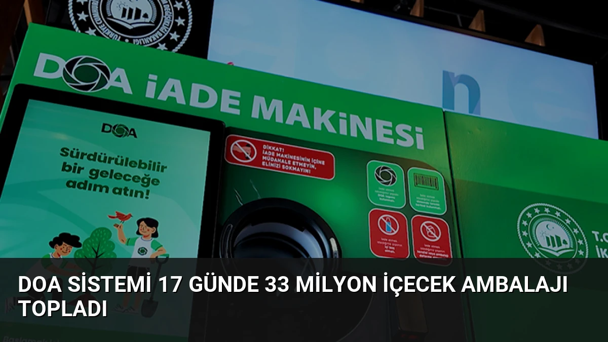 DOA Sistemi 17 Günde 33 Milyon İçecek Ambalajı Topladı