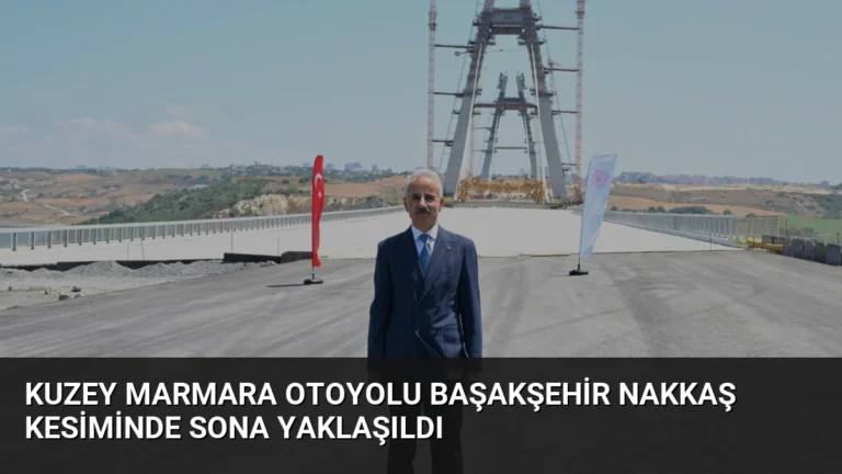 Kuzey Marmara Otoyolu Başakşehir Nakkaş Kesiminde Sona Yaklaşıldı