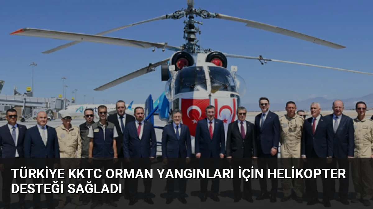 Türkiye KKTC orman yangınları için helikopter desteği sağladı