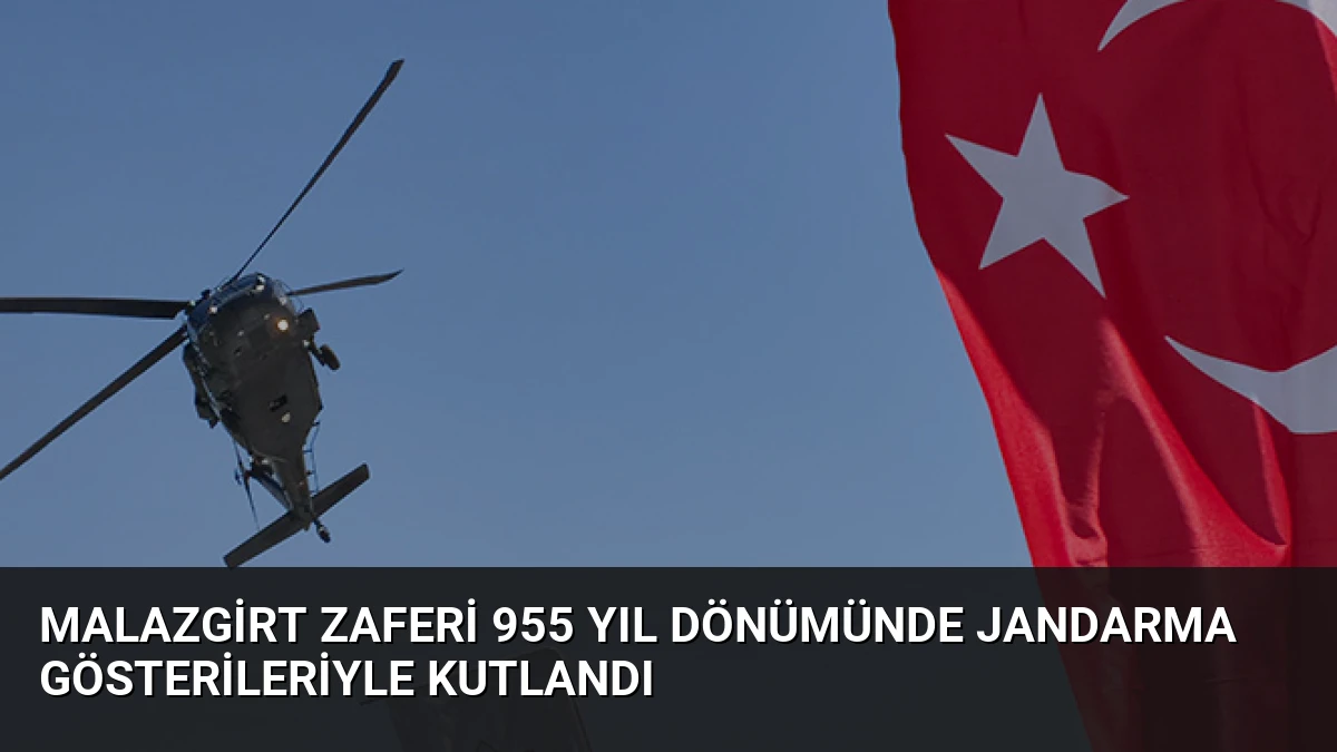 Malazgirt Zaferi 955 yıl dönümünde jandarma gösterileriyle kutlandı