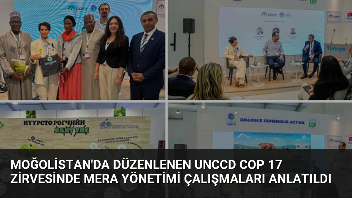 Moğolistan’da düzenlenen UNCCD COP 17 zirvesinde mera yönetimi çalışmaları anlatıldı