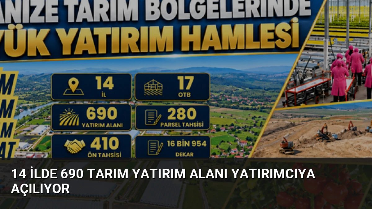 14 İlde 690 Tarım Yatırım Alanı Yatırımcıya Açılıyor