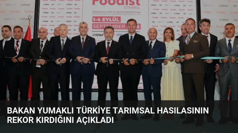 Bakan Yumaklı Türkiye Tarımsal Hasılasının Rekor Kırdığını Açıkladı