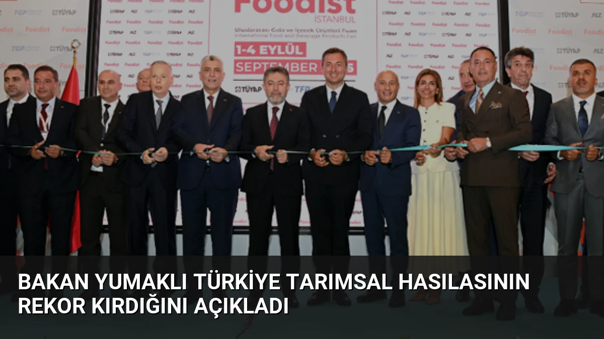 Bakan Yumaklı Türkiye Tarımsal Hasılasının Rekor Kırdığını Açıkladı