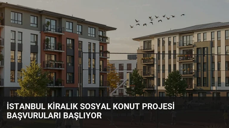 İstanbul Kiralık Sosyal Konut Projesi Başvuruları Başlıyor