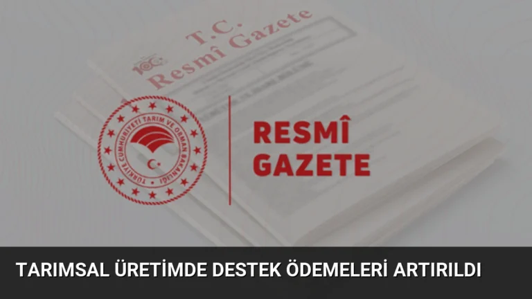 Tarımsal Üretimde Destek Ödemeleri Artırıldı