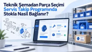 Teknik Şemadan Parça Seçimi Servis Takip Programında Stokla Nasıl Bağlanır?