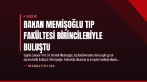 Bakan Memişoğlu Tıp Fakültesi Birincileriyle Buluştu