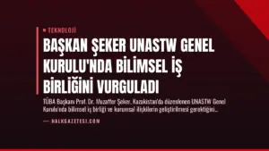 Başkan Şeker UNASTW Genel Kurulu’nda Bilimsel İş Birliğini Vurguladı