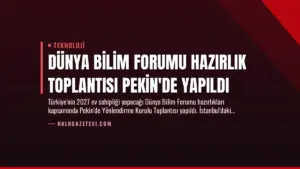 Dünya Bilim Forumu Hazırlık Toplantısı Pekin’de Yapıldı