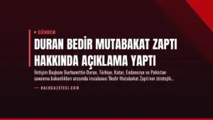 Duran Bedir Mutabakat Zaptı Hakkında Açıklama Yaptı