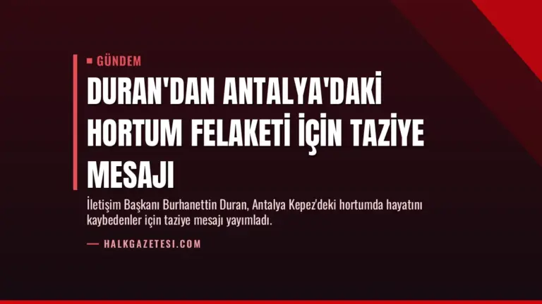 Duran’dan Antalya’daki hortum felaketi için taziye mesajı
