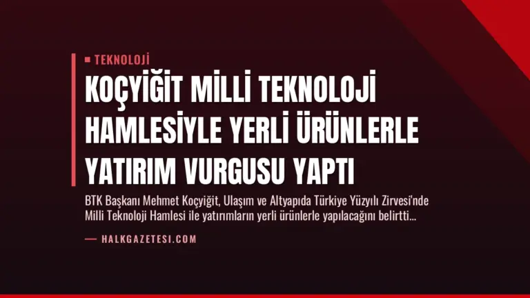 Koçyiğit Milli Teknoloji Hamlesiyle Yerli Ürünlerle Yatırım Vurgusu Yaptı