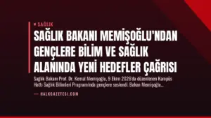 Sağlık Bakanı Memişoğlu’ndan Gençlere Bilim ve Sağlık Alanında Yeni Hedefler Çağrısı