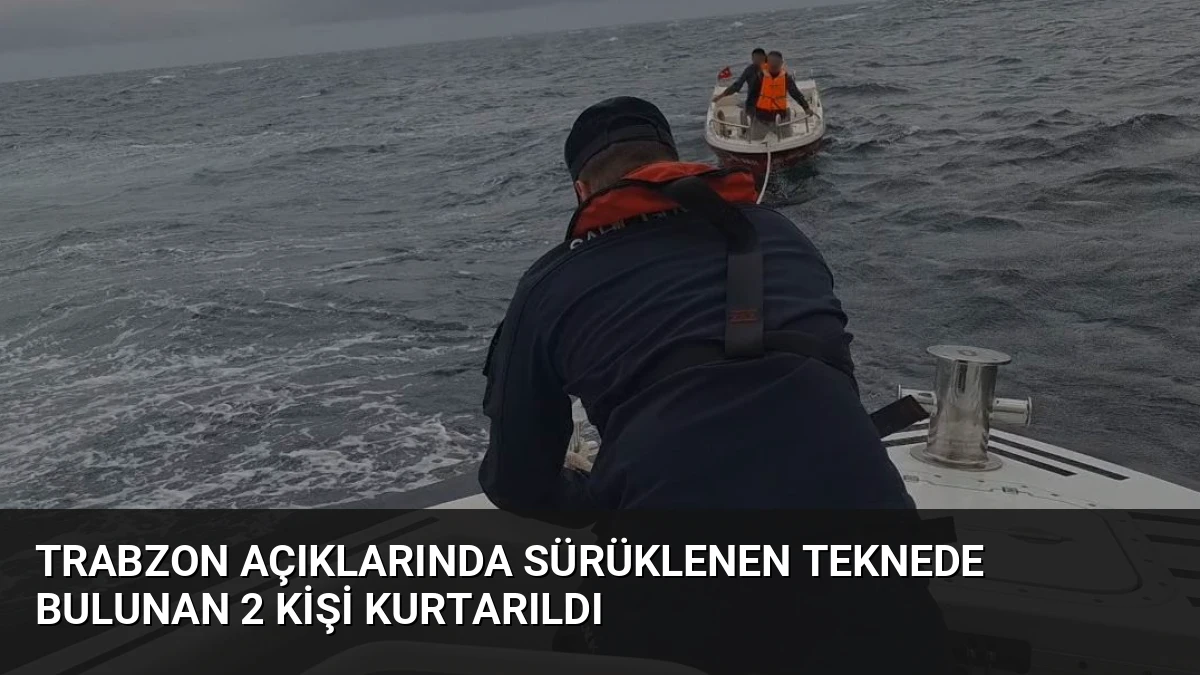 Trabzon Açıklarında Sürüklenen Teknede Bulunan 2 Kişi Kurtarıldı