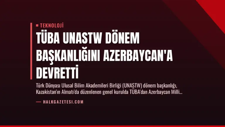 TÜBA UNASTW Dönem Başkanlığını Azerbaycan’a Devretti